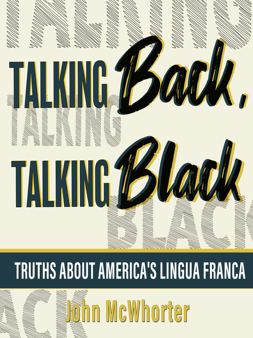 Title details for Talking Back, Talking Black by John McWhorter - Available
